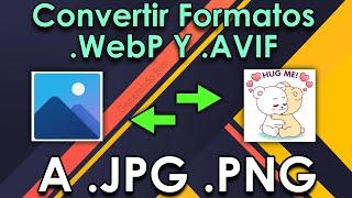 Convertir archivos de imagen Avif y WebP en formato Jpg y png en Windows