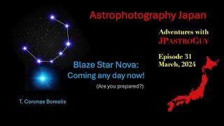 Astrophotography Japan / Blaze Star Nova (Episode 31)