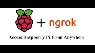 Pi Guide - Access Raspberry Pi From Anywhere In The World Outside Home Network | Start Ngrok on Boot