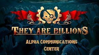 They Are Billions -  Alpha Communications Center Campaign Gameplay