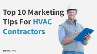 Top 10 Marketing Tips For HVAC Contractors | Webinar | Marketing 360