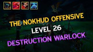 26 The Nokhud Offensive. Destruction warlock