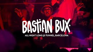 Bastian Bux  - All Night Long @ Tunnel, Barcelona - 26 04 2024