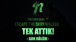 | The Long Dark | Escape The Darkwalker | Tek Seferde Bitirdim | Son | Türkçe | Yayın videosu |