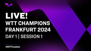 LIVE! | WTT Champions Frankfurt 2024 | Day 1 | Session 1