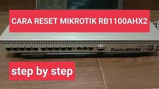 Cara Reset Mikrotik RB 1100AHx2 | Step by Step