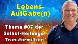 LebensAufGabe - SelbstHeilungs-Transformation #7 | R.-Andreas Klein