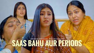 Saas Bahu Aur Periods | Anand Mandal