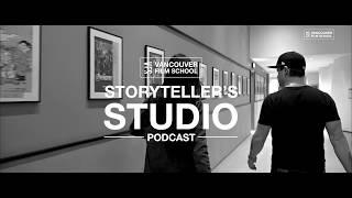 Introducing The Storyteller's Studio Podcast - Vancouver Film School (VFS)