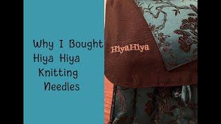 Why I bought Hiya Hiya Interchangeable Knitting Needles