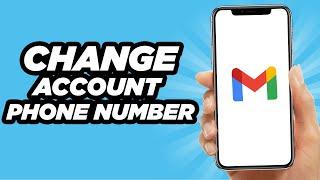 How To Change Your Gmail Account's Phone Number | Simple Tutorial (2022)