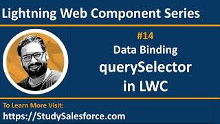 14 LWC | Use querySelector to Fetch Data | HTML Template Data Binding | Lightning Web Component