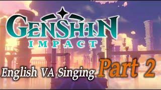 [Genshin Impact] Genshin Impact English VA Singing! PART 2 (Until v2.7 characters)