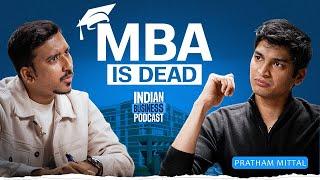 Is MBA really worth it? Ivy League secrets, Family Business and Bschool Economics : Pratham Mittal