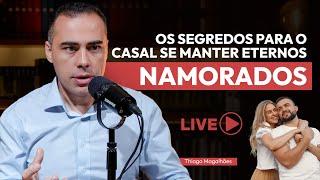 COMO MANTER ACESA A CHAMA DO RELACIONAMENTO - LIVE NAMORADOS