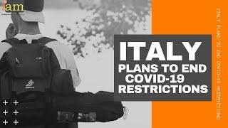 Italy Plans To End COVID-19 Restrictions