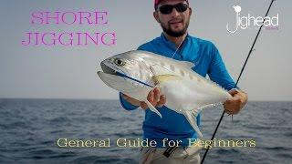 Shore jigging - Beginners guide and general overview (fishing in Dubai and UAE)