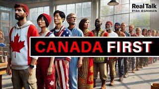 "Fix Our Own House! Canada First!"