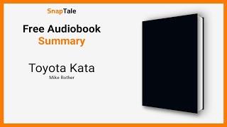 Toyota Kata by Mike Rother: 9 Minute Summary