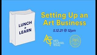 Lunch+Learn: Setting Up An Arts Business