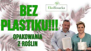 Bez plastiku! Opakowania z roślin - EkoBosacka odc. 182