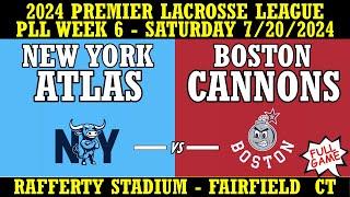 2024 PLL Week 6 New York Atlas vs. Boston Cannons (Full Game HD) 7/20/2024 Premier Lacrosse League