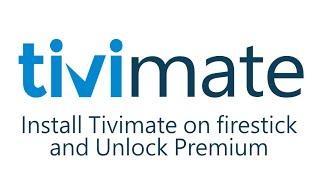 Install Tivimate on firestick and Unlock Premium.