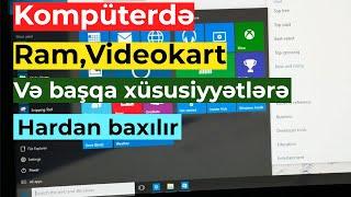 Kompüterdə ram,videokart və digər xüsusiyətləri öyrənmək.Ram neçə gb dır?