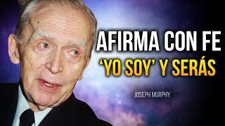 Afirma en silencio ‘Yo soy’ HASTA QUE LO IMPOSIBLE SE MANIFIESTE - Joseph murphy