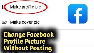 How to Change Facebook Profile Picture Without Posting