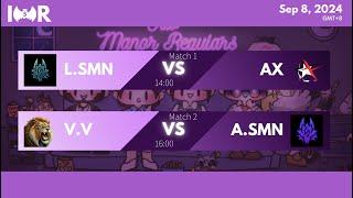 Manor Regulars Chapter 5 Day 2 | L.SMN vs AX, V.V vs A.SMN