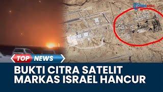 Rangkuman Perang Israel Vs Iran: Citra Satelit Rekam Pangkalan Israel Hancur, Irak Jebol Iron Dome