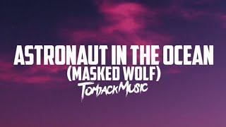 Masked Wolf - Astronaut In The Ocean (Lyrics TJK)