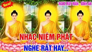 Nhạc Niệm Phật - Nam Mô Bổn Sư Thích Ca Mâu Ni Phật -Giai Điệu Mới - Nghe Tăng Phước Đức Cầu Bình An