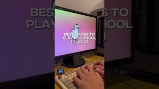Best games to play at school #gamesatschool #schoolgames #gaming #pcgame #fyp