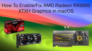 How To Enable/Fix AMD Radeon RX6900 XTXH Graphics on macOS | Hackintosh