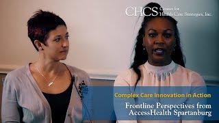 Complex Care Innovation in Action: Frontline Perspectives from AccessHealth Spartanburg