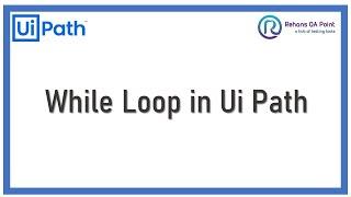 Ui Path in While Loop