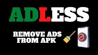 ADLess  Remove ADS From APK - Tutorial