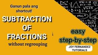 Subtracting Fractions without Regrouping/with shortcut and activities||joy fernandez