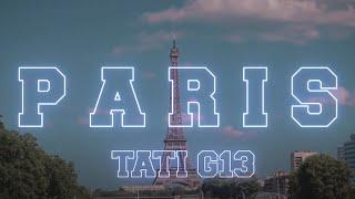 TATI G13 - PARIS (Exclusive Music Video)