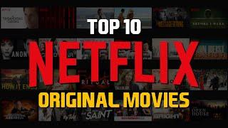 Top 10 Best Netflix Original Movies to Watch Now!