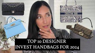 10 DESIGNER BAGS WORTH THE INVESTMENT | 2024