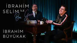 İbrahim Selim ile Bu Gece #21: İbrahim Büyükak, Ece Barak