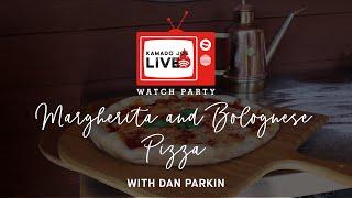 Margherita and Bolognese Pizza on the Kamado Joe DōJoe with Dan Parkin | #KJLIVE Watch Party