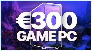 300 Euro Gaming Pc samenstellen! - Koopadvies