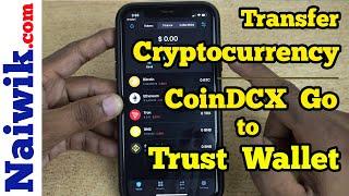 How to transfer Crypto Currency from CoinDCX-Go to Trust Wallet