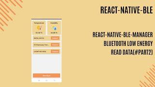 React Native BLE - Part 2: Reading Characteristics from BLE Devices