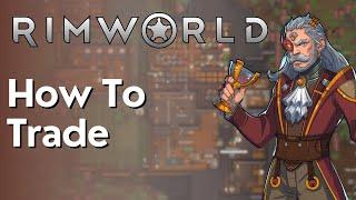 Complete Rimworld Trading Tutorial