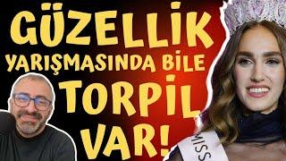 Güzellik yarışmasında bile torpil var!